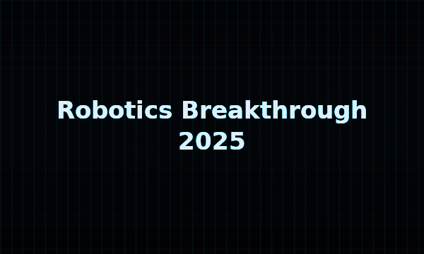 Robotics Breakthrough 2025 thumbnail